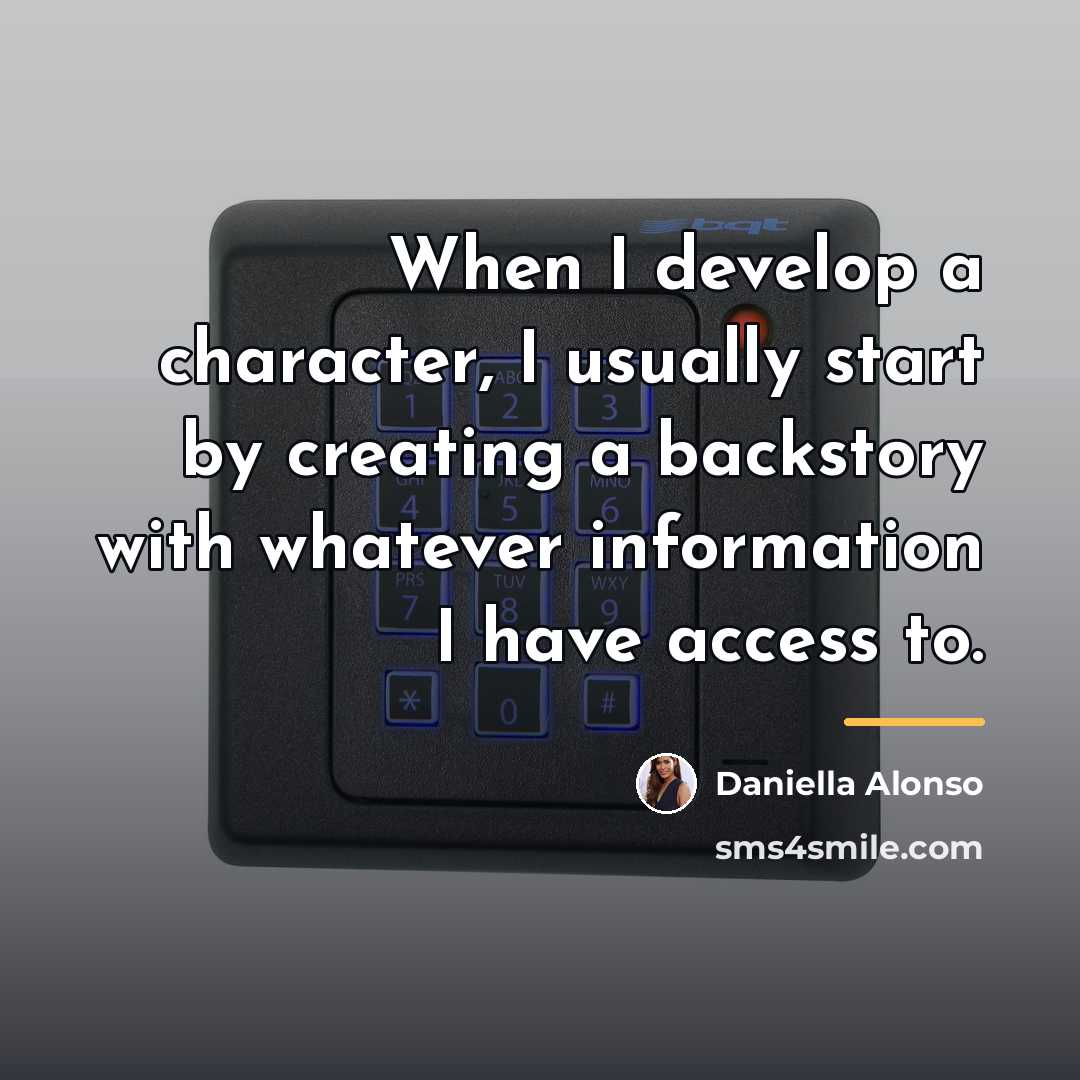 “When I develop a character, I usually start by creating…” quote by Daniella Alonso