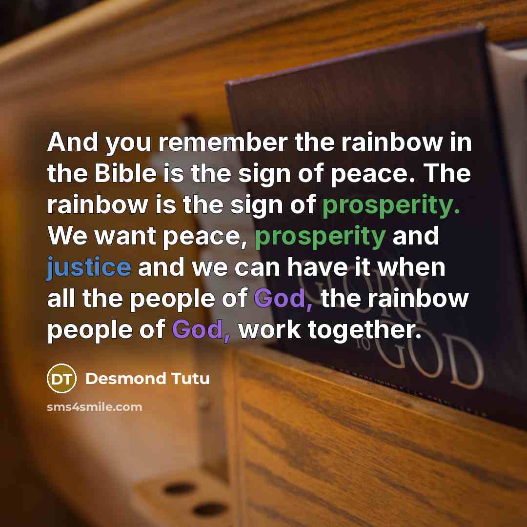 “And you remember the rainbow in the Bible is the…” quote by Desmond Tutu