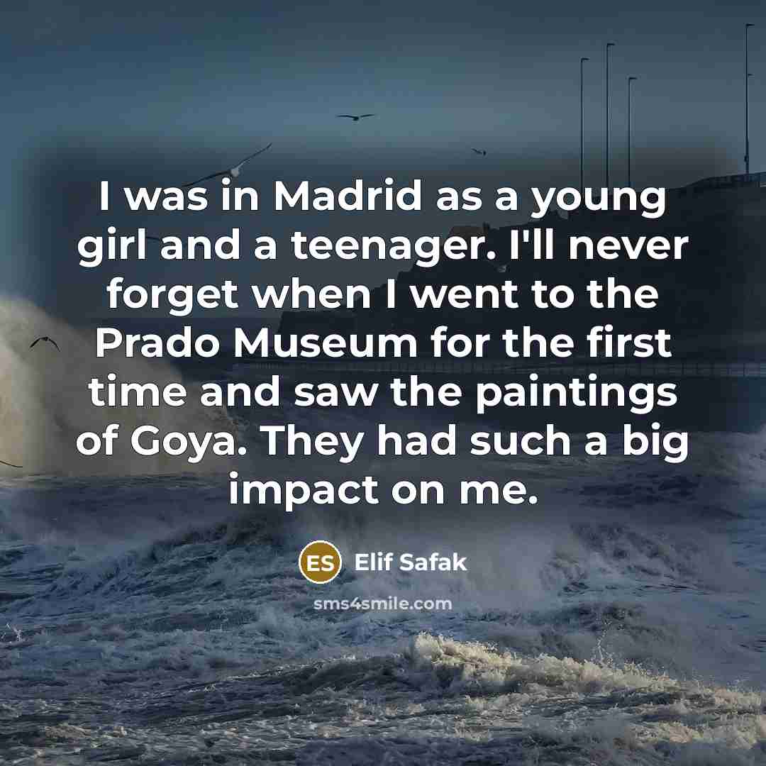 “I was in Madrid as a young girl and a…” quote by Elif Safak