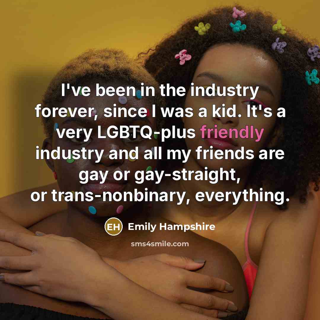 “I've been in the industry forever, since I was a…” quote by Emily Hampshire
