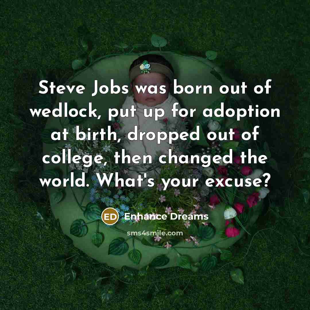 “Steve Jobs was born out of wedlock, put up for…” quote by Enhance Dreams