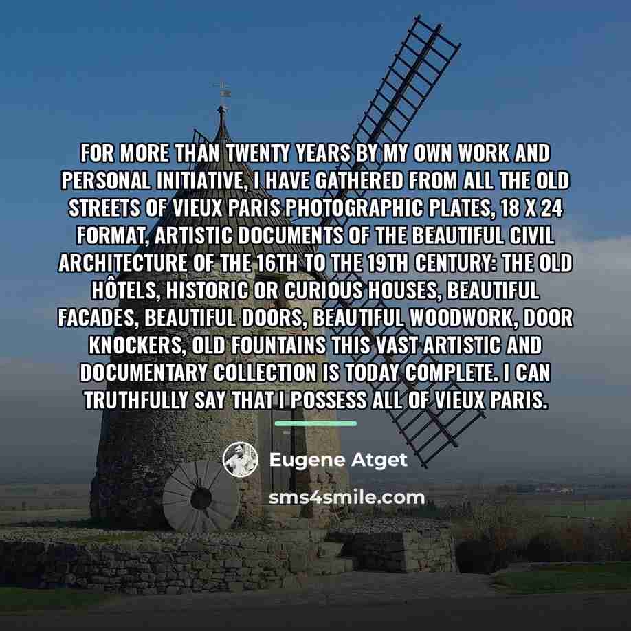 “For more than twenty years by my own work and…” quote by Eugene Atget