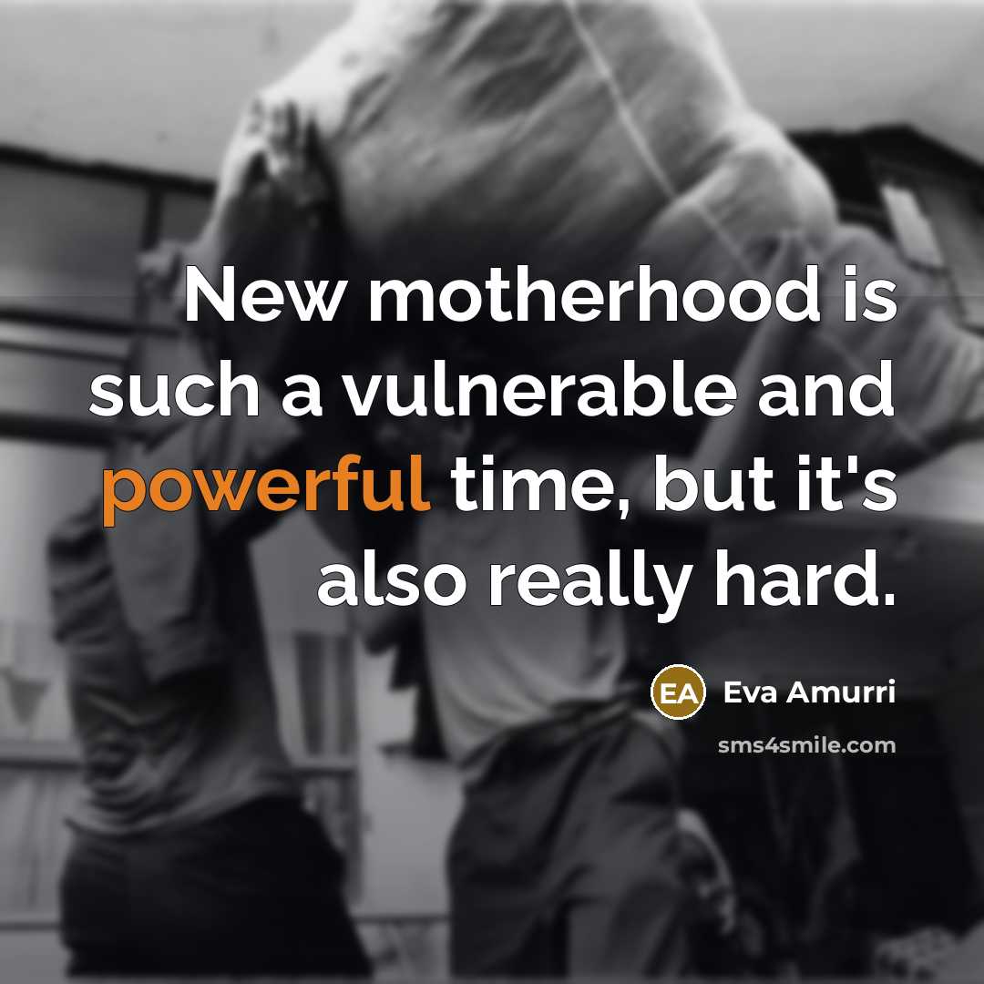 “New motherhood is such a vulnerable and powerful time, but…” quote by Eva Amurri