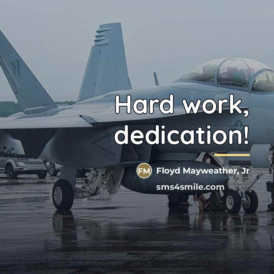 “Hard work, dedication!…” quote by Floyd Mayweather, Jr