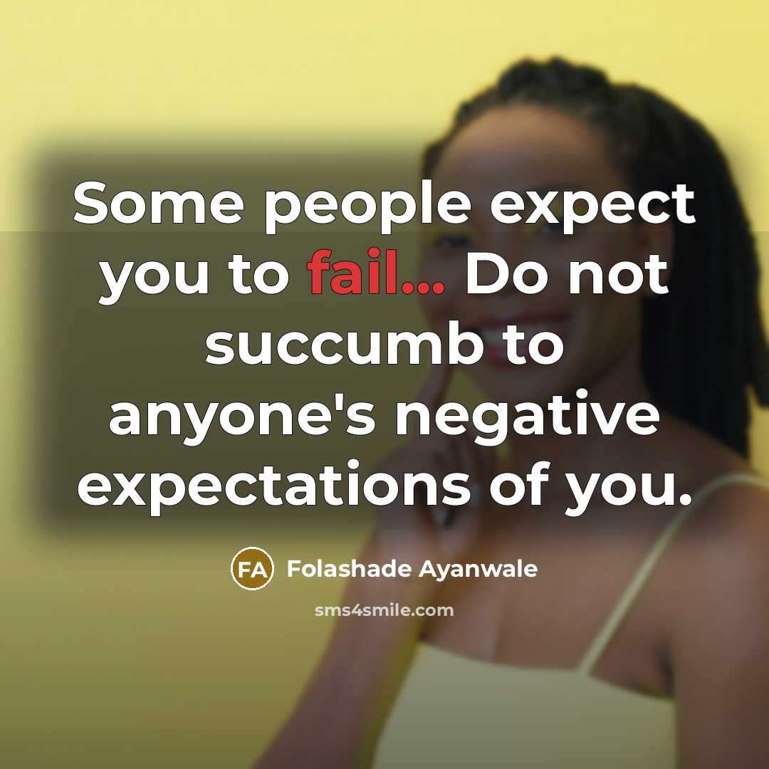 “Some people expect you to fail... Do not succumb to…” quote by Folashade Ayanwale