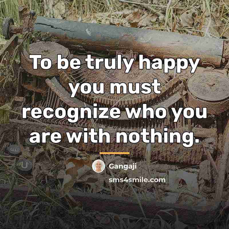 “To be truly happy you must recognize who you are…” quote by Gangaji