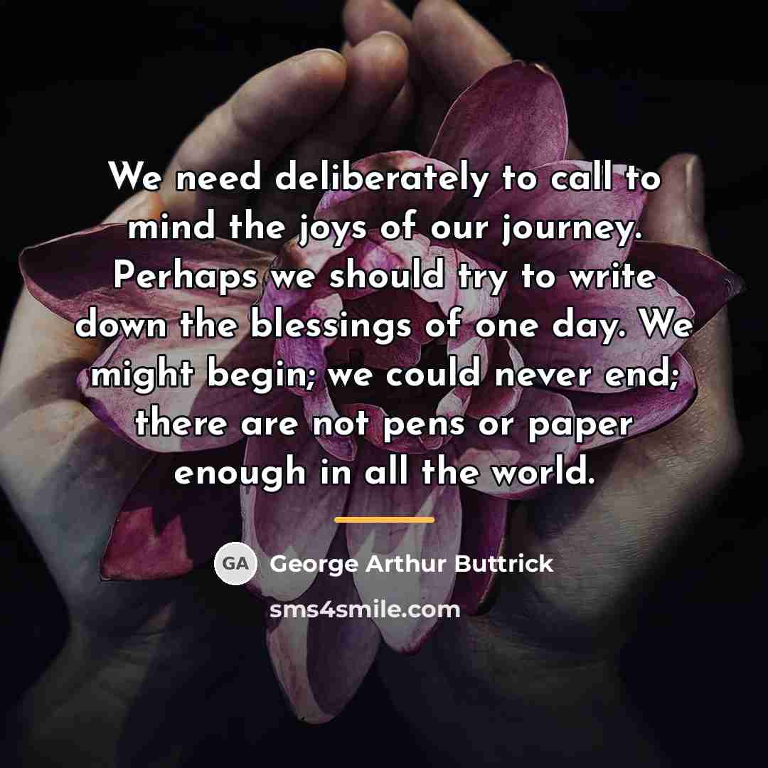 “We need deliberately to call to mind the joys of…” quote by George Arthur Buttrick