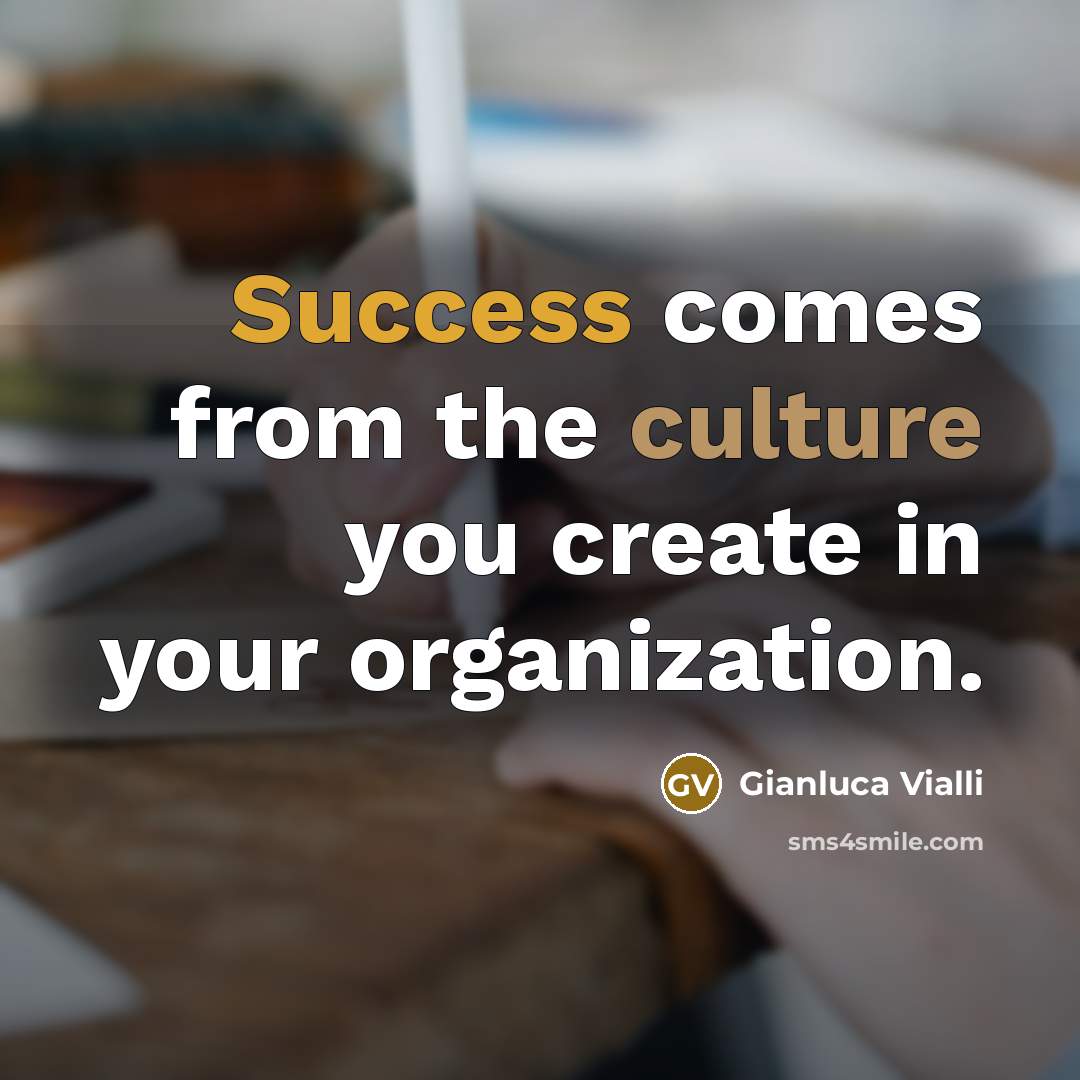 “Success comes from the culture you create in your organization.…” quote by Gianluca Vialli