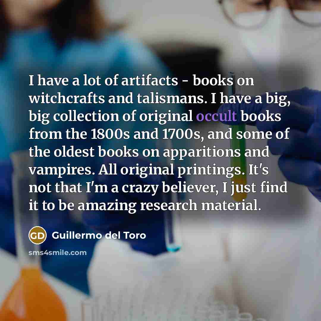 “I have a lot of artifacts - books on witchcrafts…” quote by Guillermo del Toro