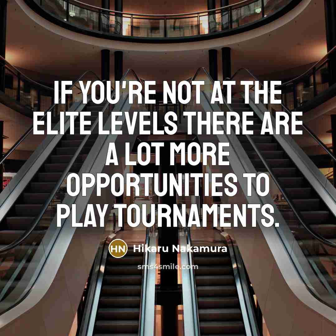 “If you're not at the elite levels there are a…” quote by Hikaru Nakamura