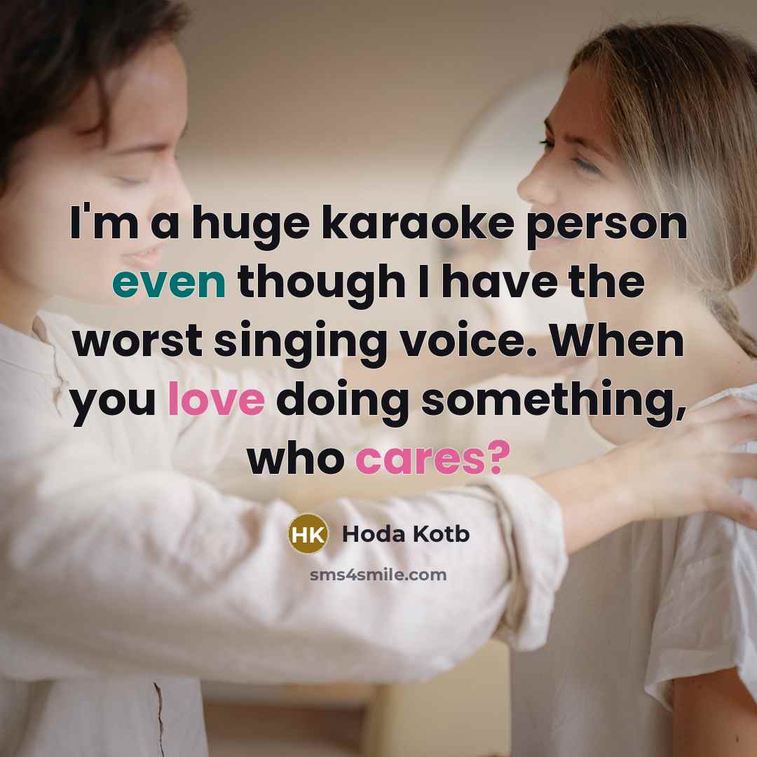 “I'm a huge karaoke person even though I have the…” quote by Hoda Kotb