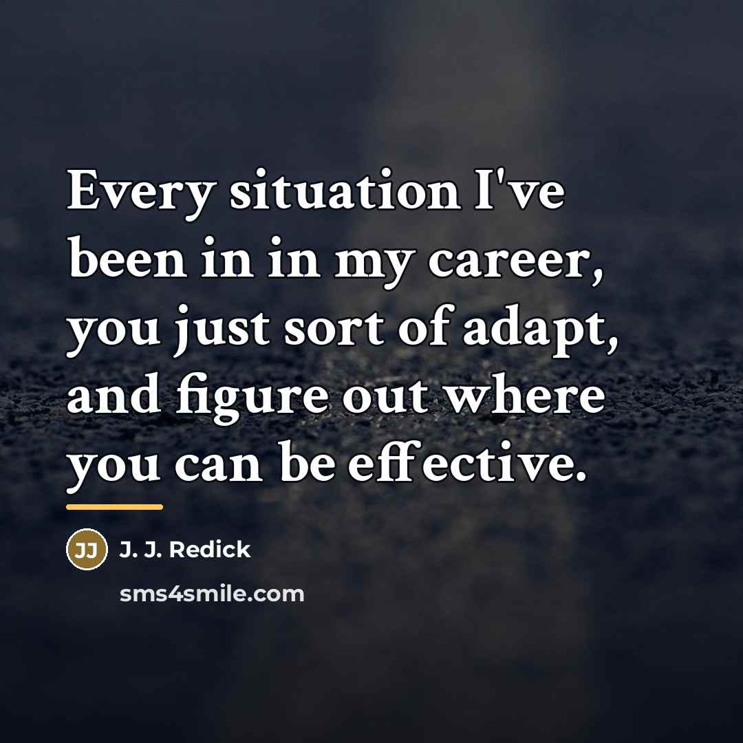 “Every situation I've been in in my career, you just…” quote by J. J. Redick
