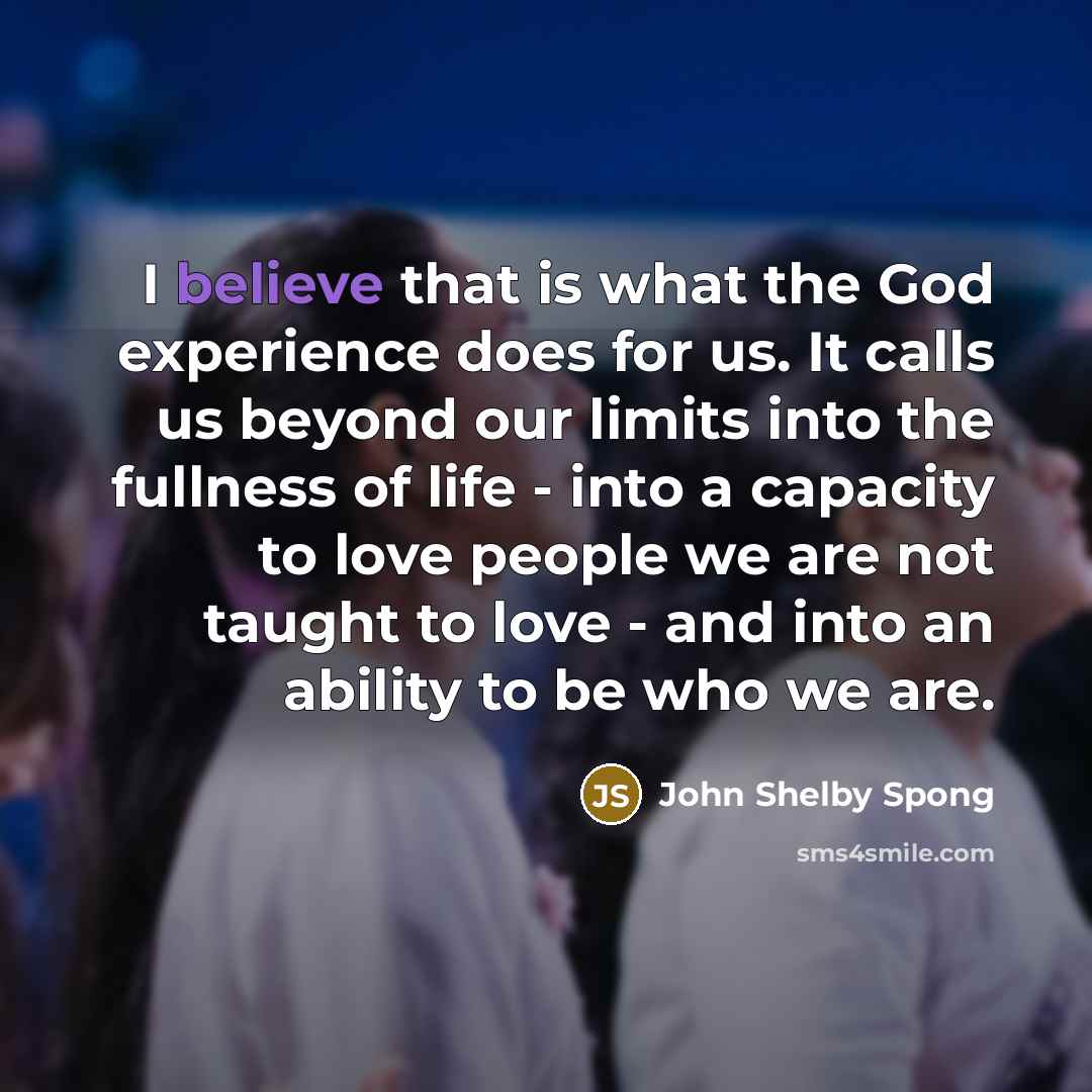“I believe that is what the God experience does for…” quote by John Shelby Spong