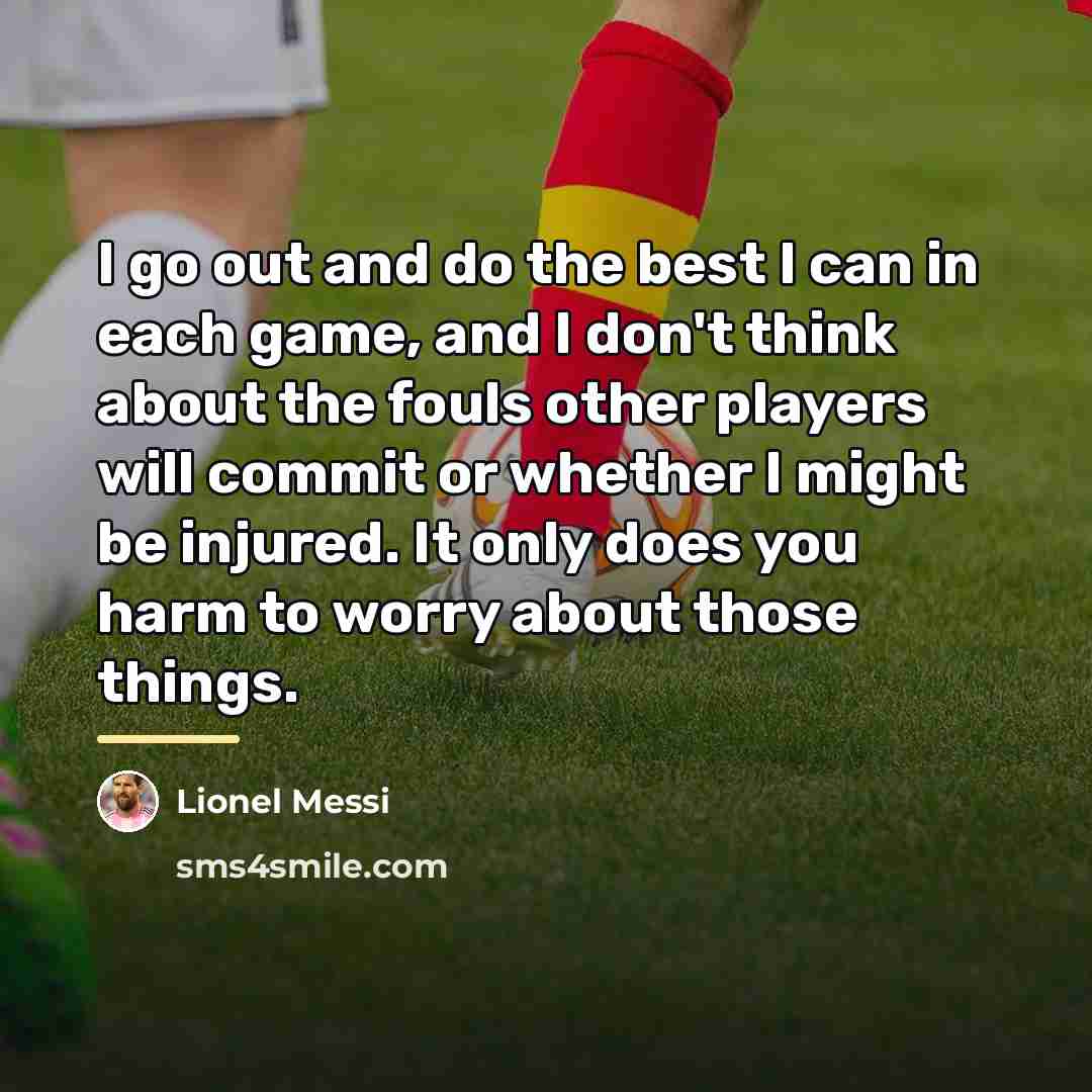 “I go out and do the best I can in…” quote by Lionel Messi