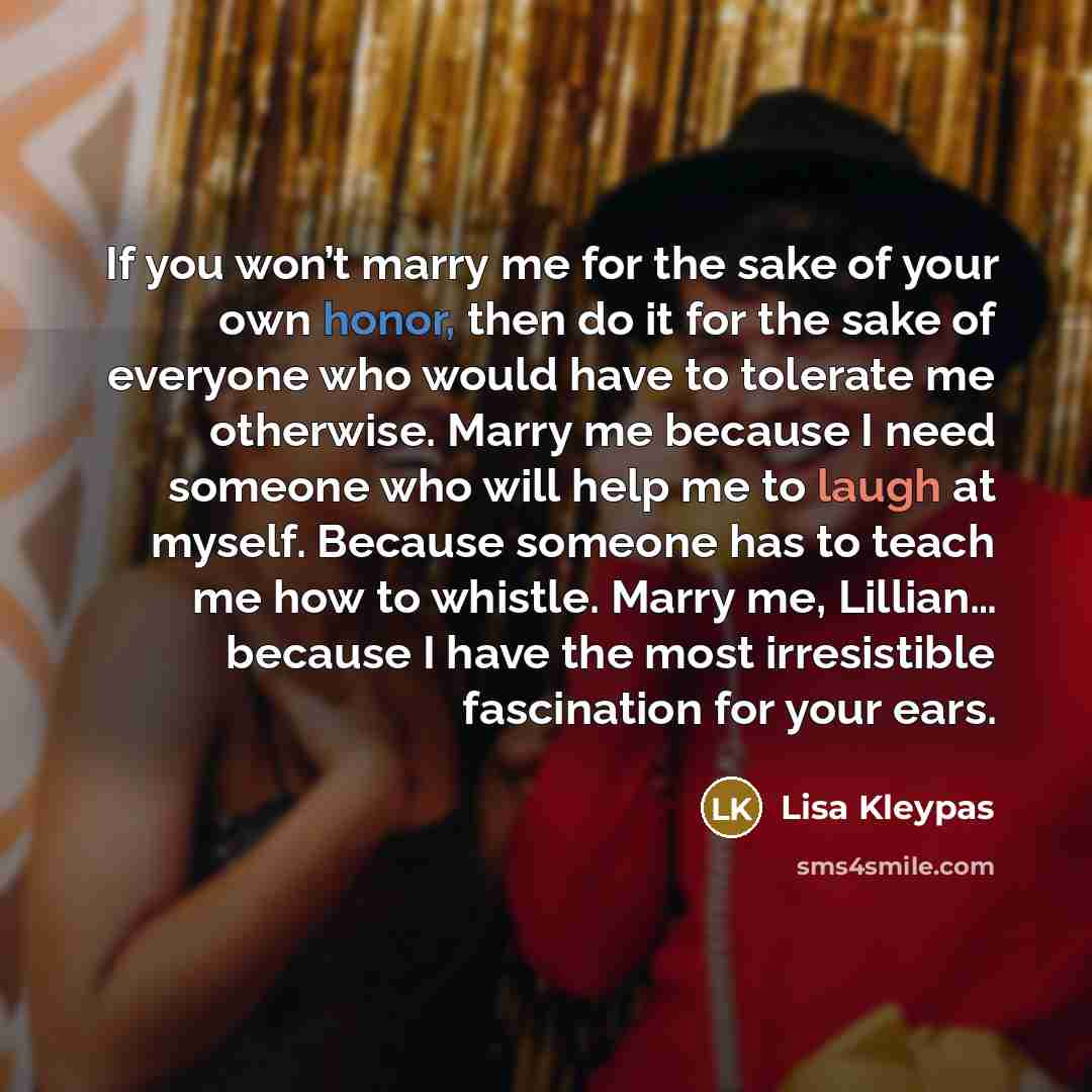 “If you won’t marry me for the sake of your…” quote by Lisa Kleypas