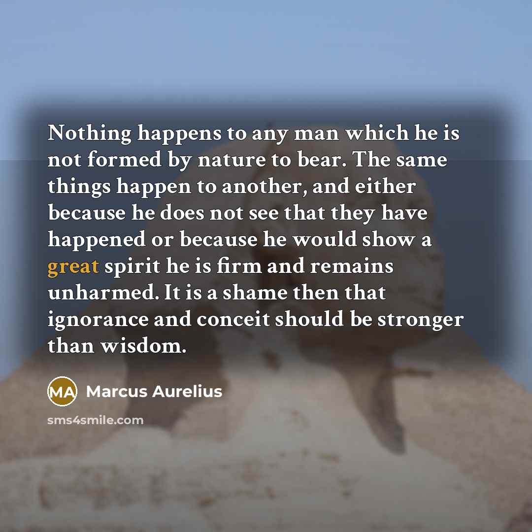 “Nothing happens to any man which he is not formed…” quote by Marcus Aurelius