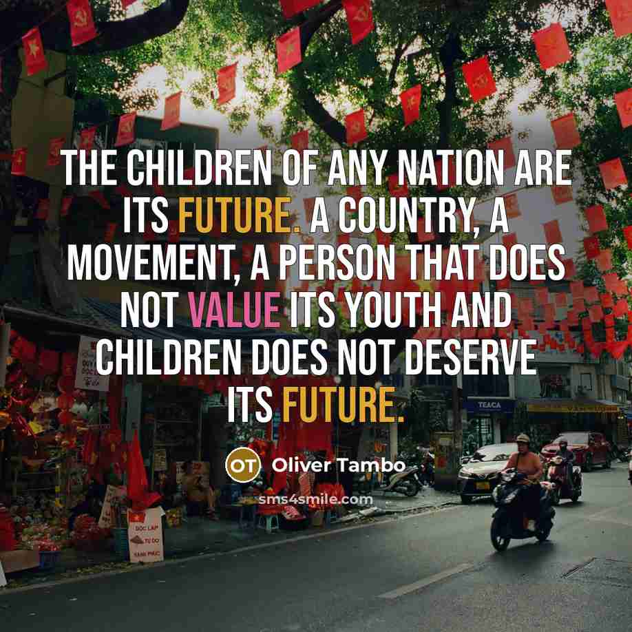 “The children of any nation are its future. A country,…” quote by Oliver Tambo