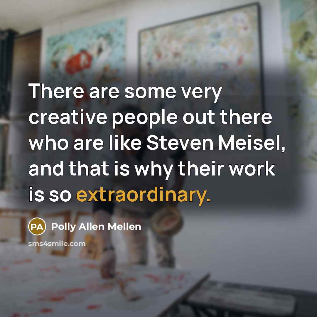 “There are some very creative people out there who are…” quote by Polly Allen Mellen