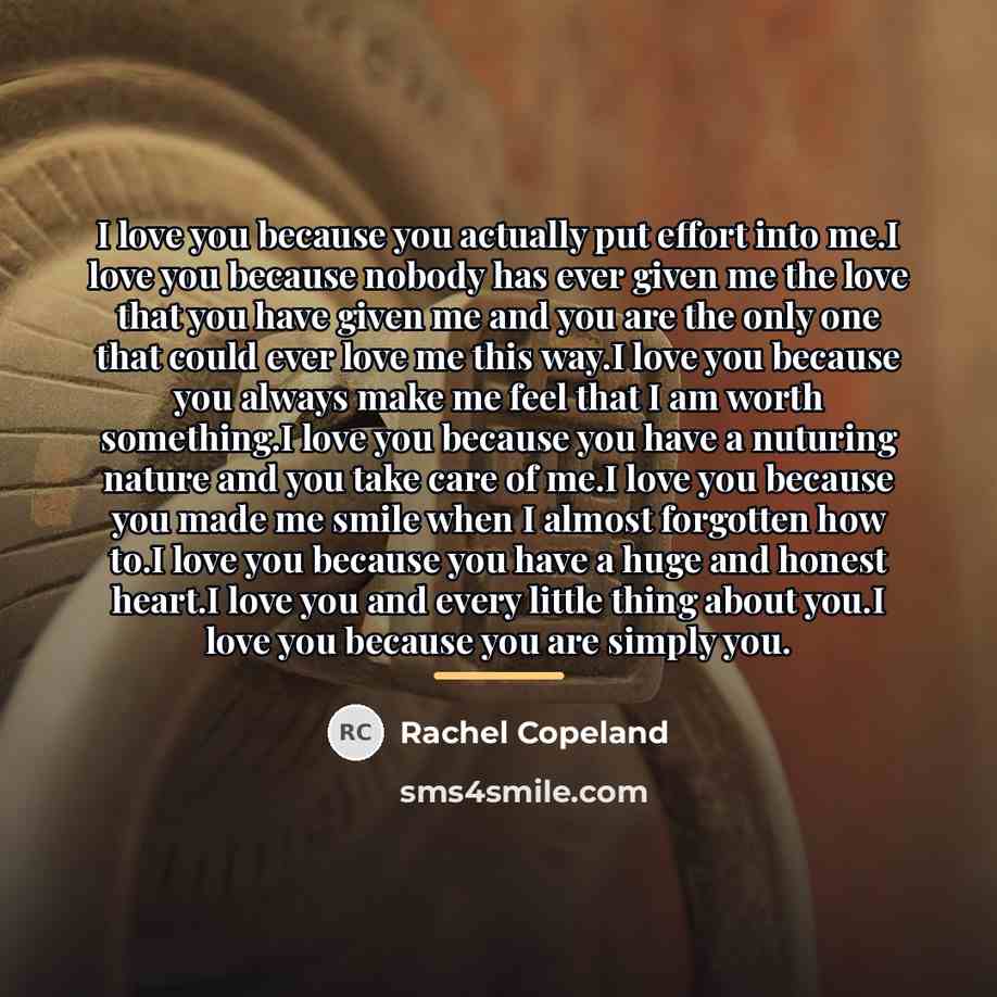 “I love you because you actually put effort into me.I…” quote by Rachel Copeland
