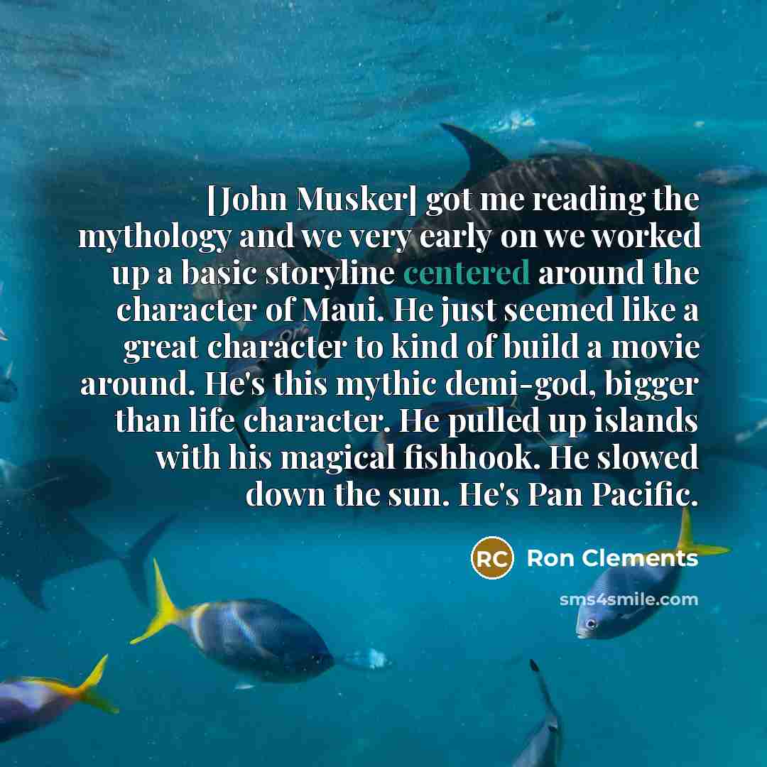 “[John Musker] got me reading the mythology and we very…” quote by Ron Clements
