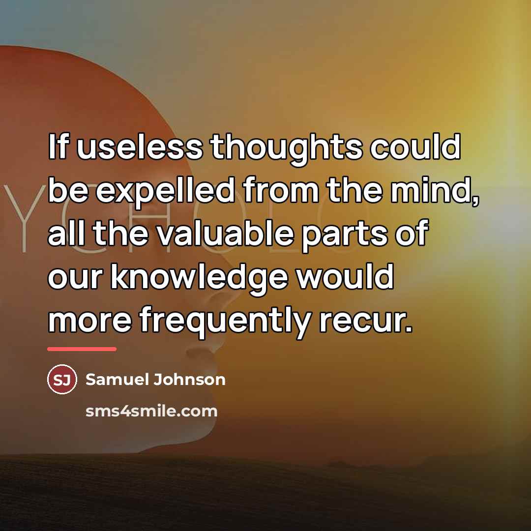“If useless thoughts could be expelled from the mind, all…” quote by Samuel Johnson
