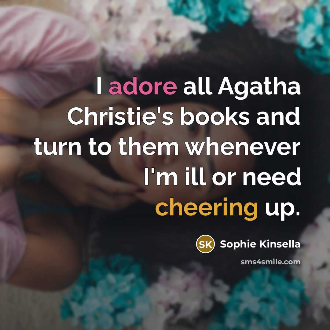“I adore all Agatha Christie's books and turn to them…” quote by Sophie Kinsella