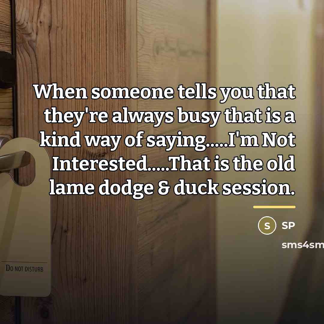 “When someone tells you that they're always busy that is…” quote by Sp