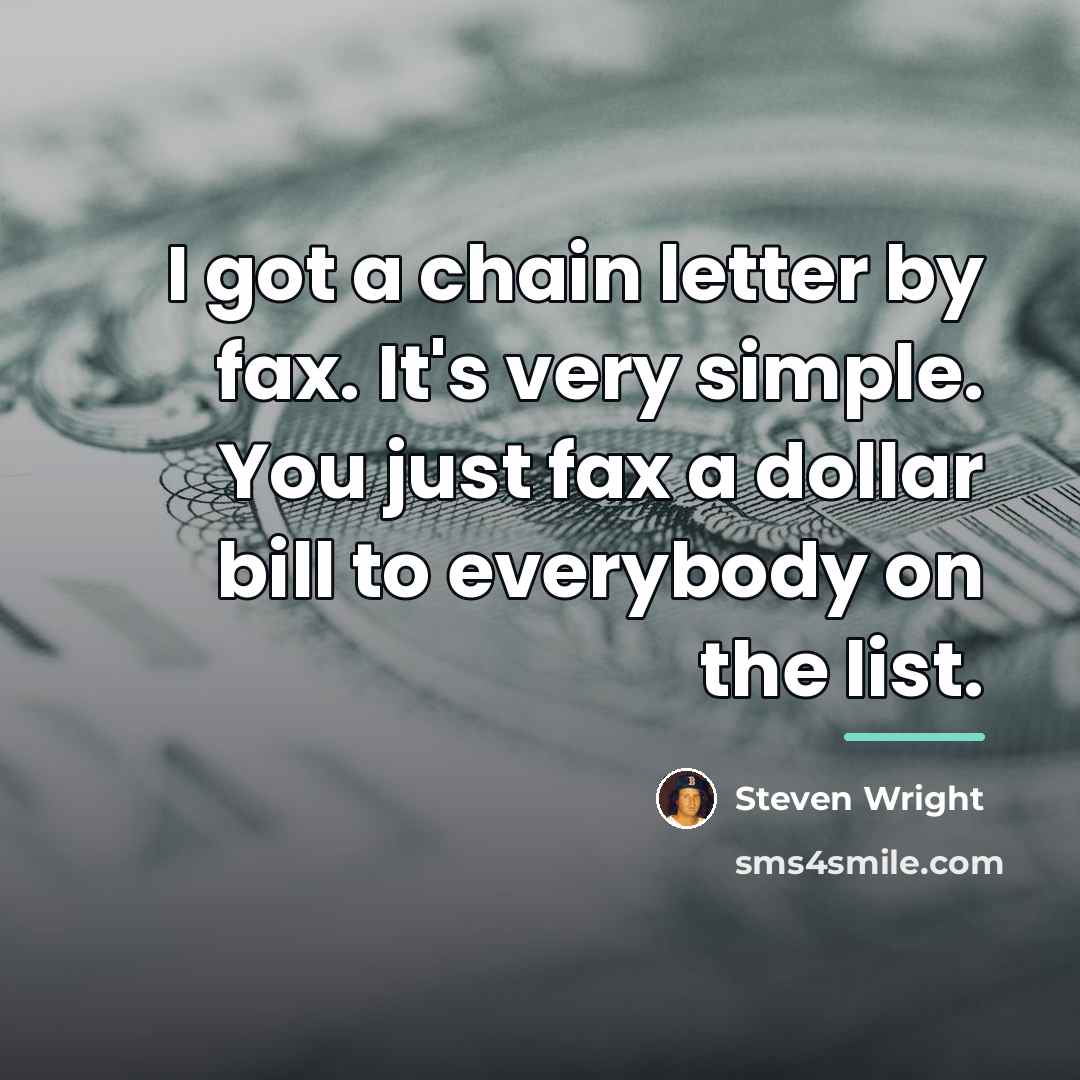 “I got a chain letter by fax. It's very simple.…” quote by Steven Wright