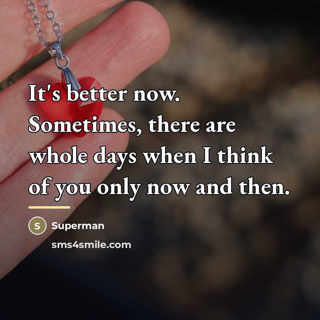 “It's better now. Sometimes, there are whole days when I…” quote by Superman