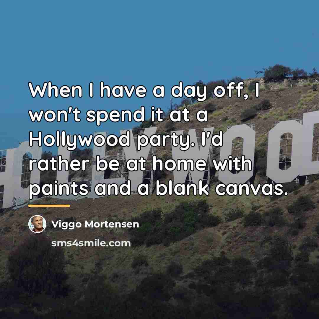 “When I have a day off, I won't spend it…” quote by Viggo Mortensen