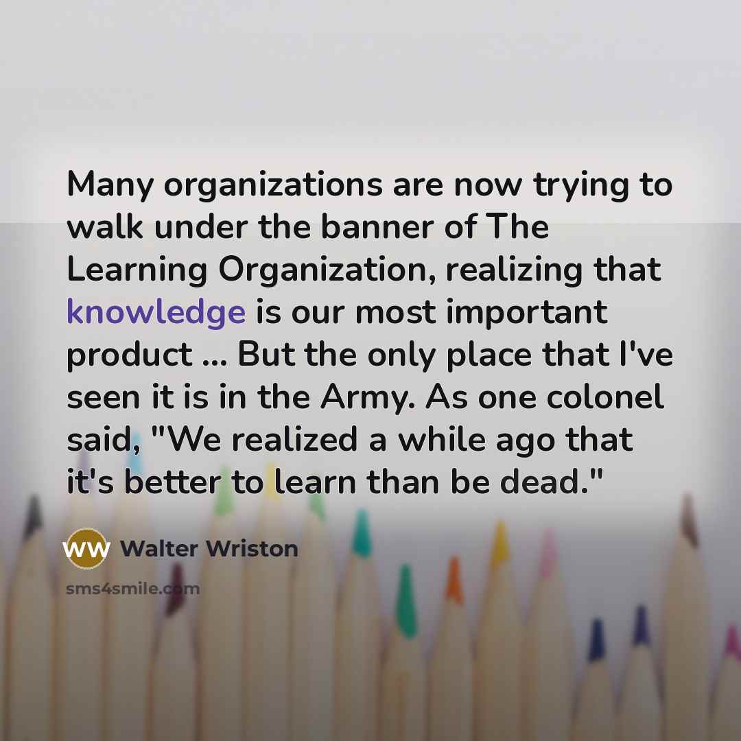 “Many organizations are now trying to walk under the banner…” quote by Walter Wriston