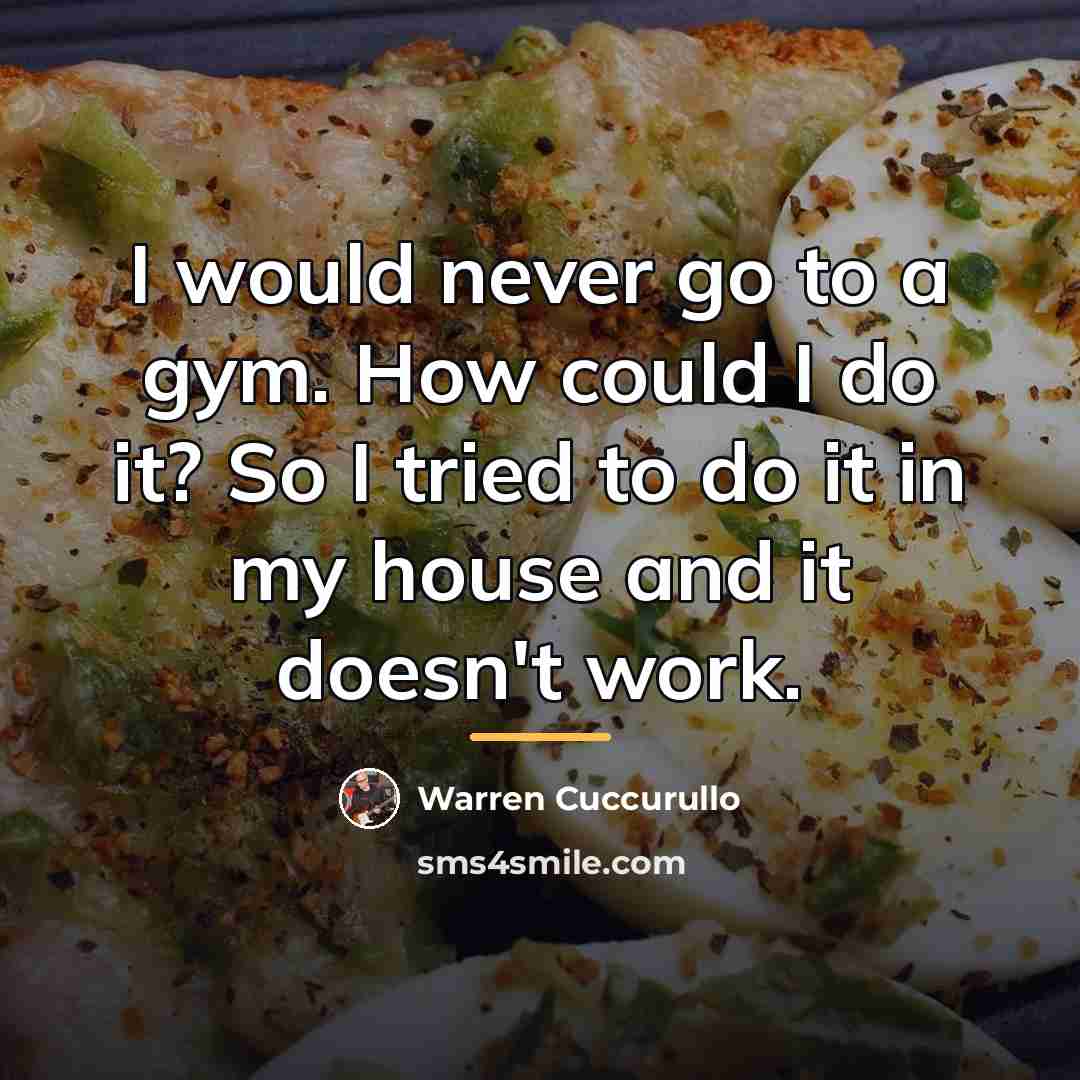 “I would never go to a gym. How could I…” quote by Warren Cuccurullo