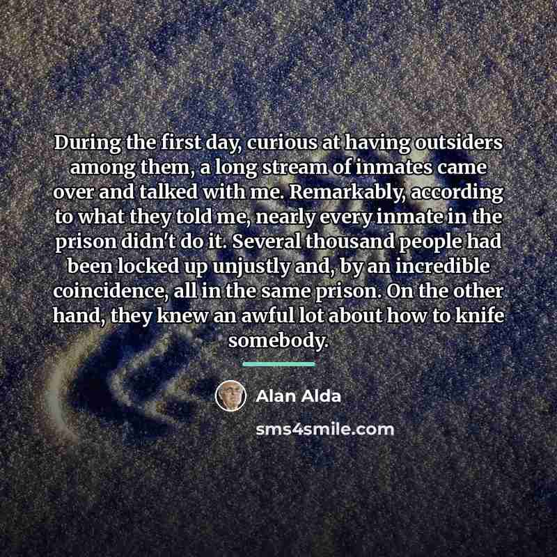 “During the first day, curious at having outsiders among them,…” quote by Alan Alda