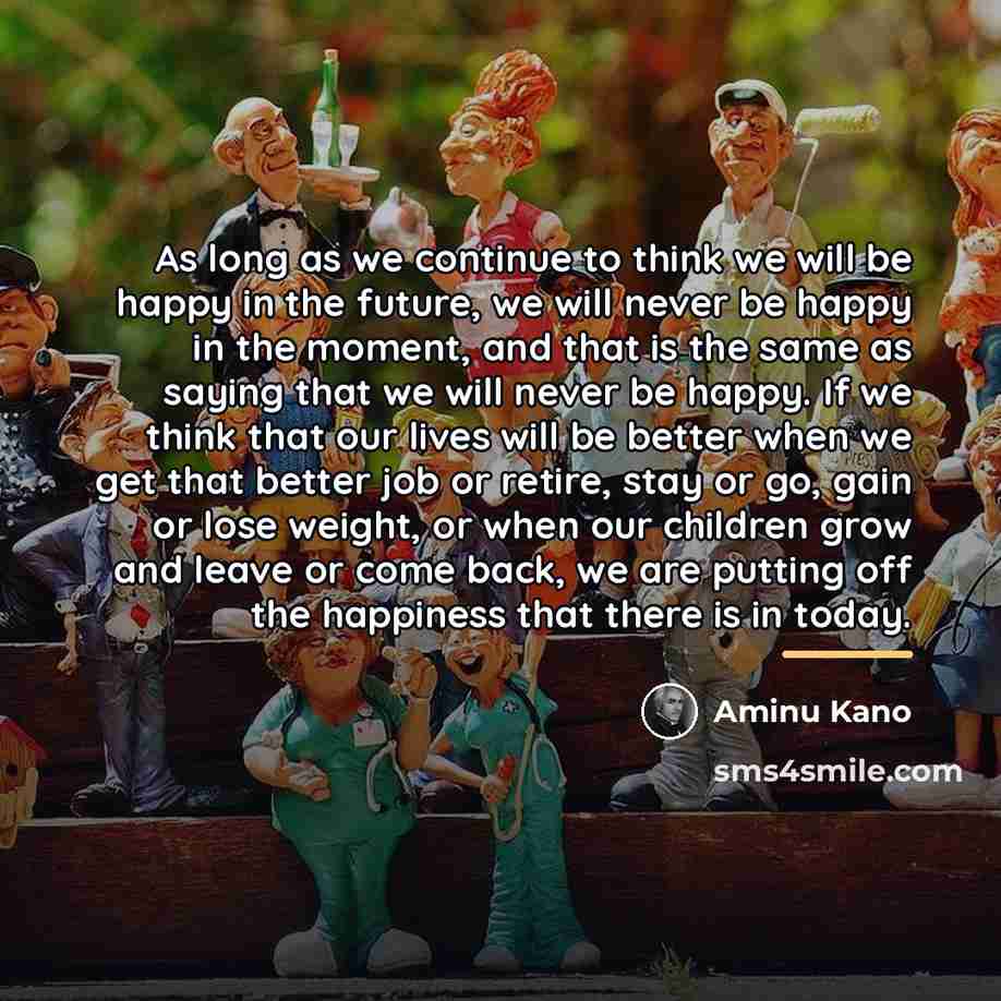 “As long as we continue to think we will be…” quote by Aminu Kano