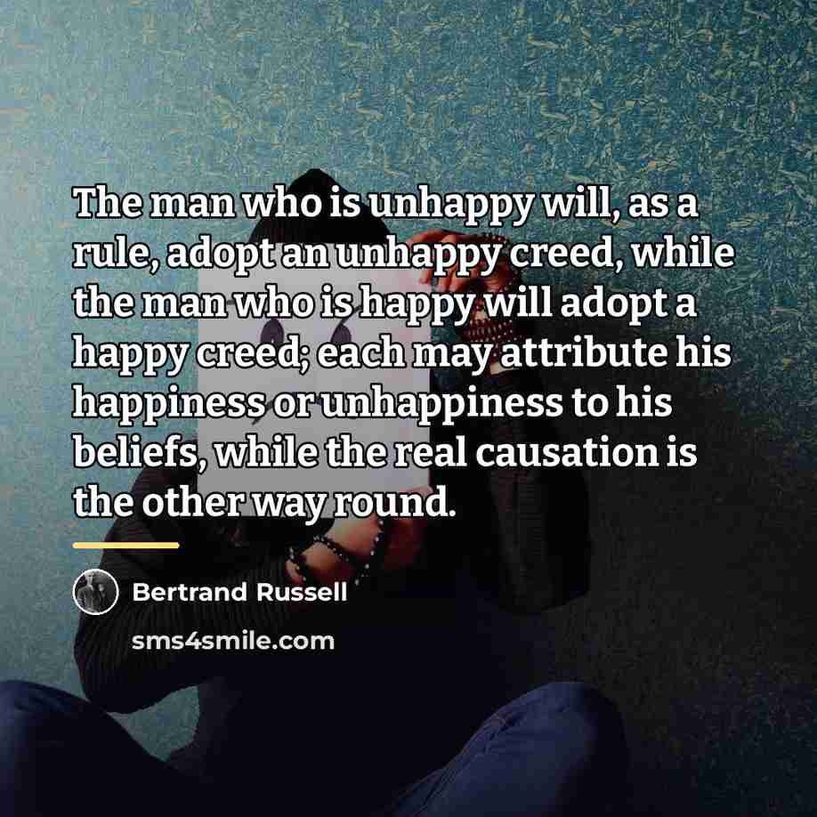 “The man who is unhappy will, as a rule, adopt…” quote by Bertrand Russell