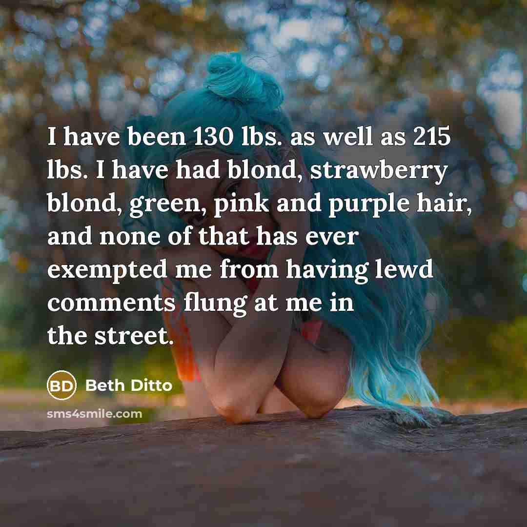 “I have been 130 lbs. as well as 215 lbs.…” quote by Beth Ditto