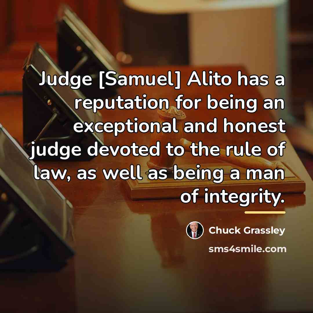 “Judge [Samuel] Alito has a reputation for being an exceptional…” quote by Chuck Grassley