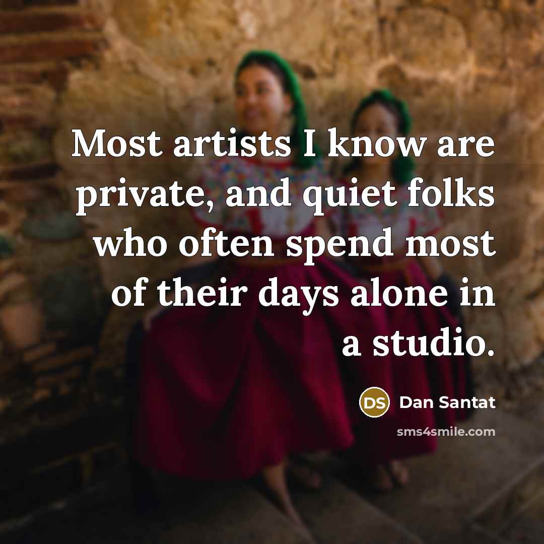 “Most artists I know are private, and quiet folks who…” quote by Dan Santat
