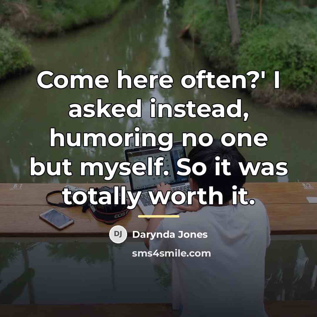 “Come here often?' I asked instead, humoring no one but…” quote by Darynda Jones