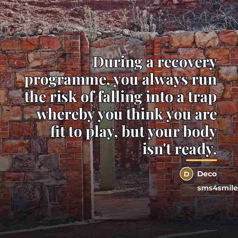 “During a recovery programme, you always run the risk of…” quote by Deco