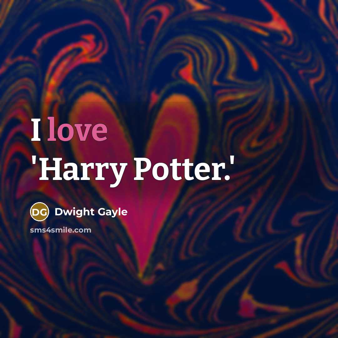 “I love 'Harry Potter.'…” quote by Dwight Gayle