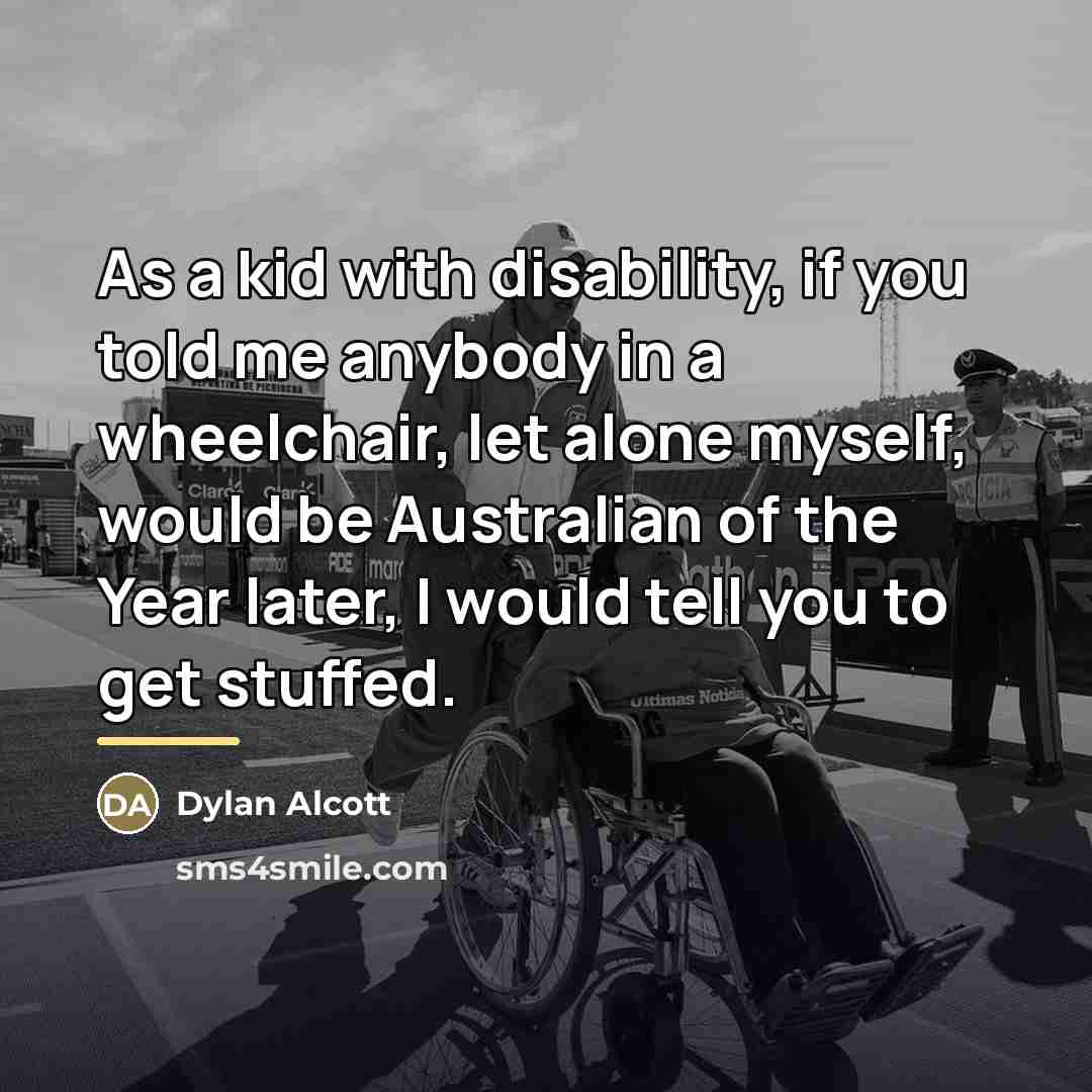 “As a kid with disability, if you told me anybody…” quote by Dylan Alcott