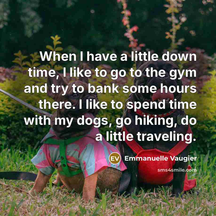 “When I have a little down time, I like to…” quote by Emmanuelle Vaugier