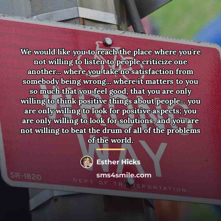“We would like you to reach the place where you're…” quote by Esther Hicks