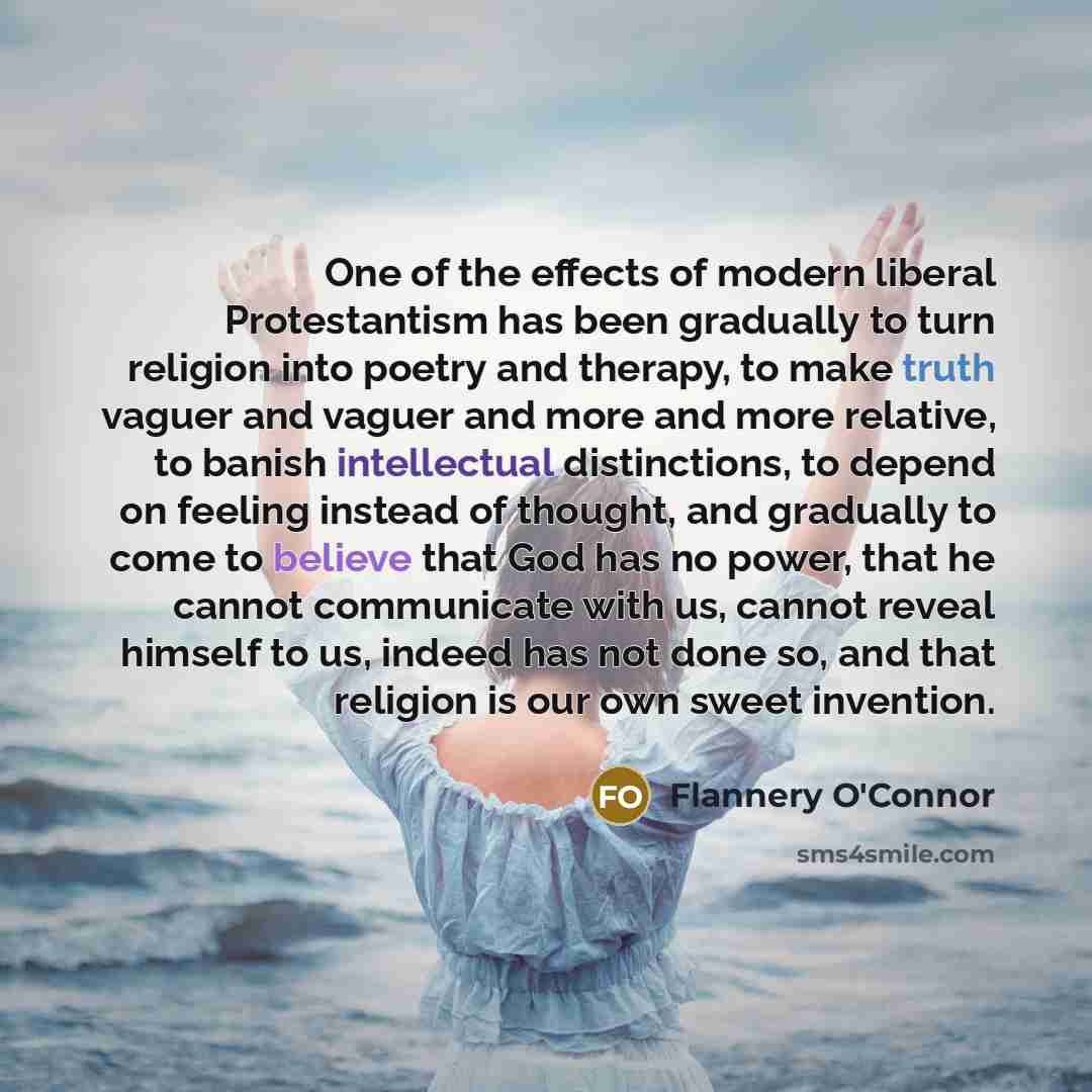 “One of the effects of modern liberal Protestantism has been…” quote by Flannery O'Connor