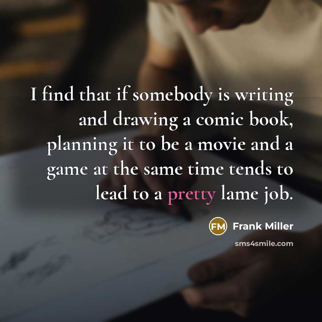 “I find that if somebody is writing and drawing a…” quote by Frank Miller