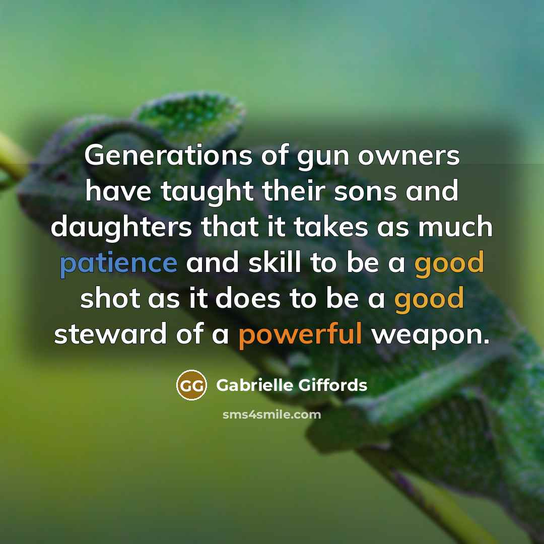 “Generations of gun owners have taught their sons and daughters…” quote by Gabrielle Giffords