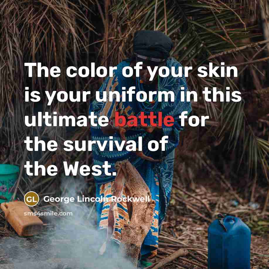 “The color of your skin is your uniform in this…” quote by George Lincoln Rockwell