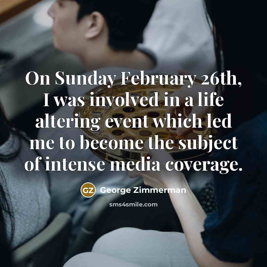 “On Sunday February 26th, I was involved in a life…” quote by George Zimmerman