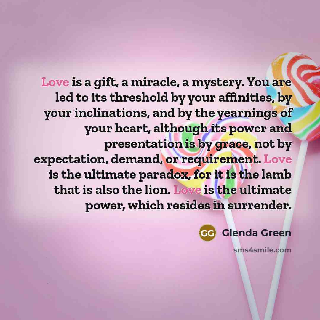 “Love is a gift, a miracle, a mystery. You are…” quote by Glenda Green